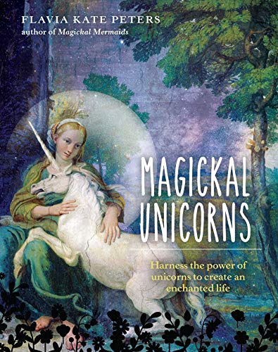 Magickal Unicorns: Harness the Power of Unicorns to Create an Enchanted Life von Rockpool Publishing