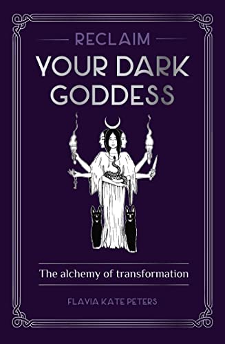 Reclaim your Dark Goddess: The alchemy of transformation von Rockpool Publishing