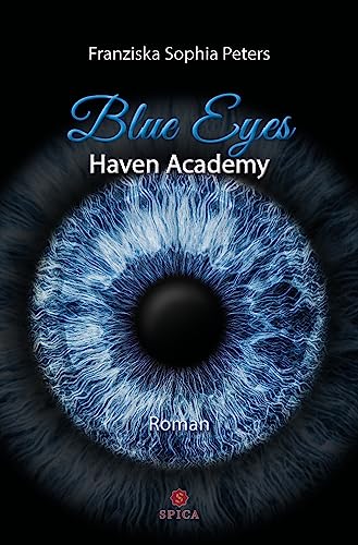 Blue Eyes: Haven Academy von Spica Verlag GmbH