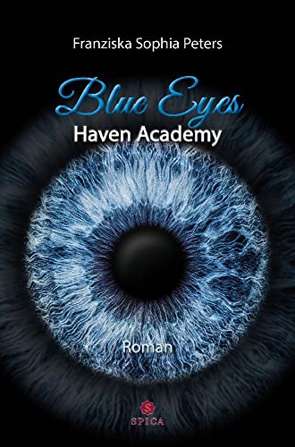 Blue Eyes: Haven Academy von Spica Verlag GmbH