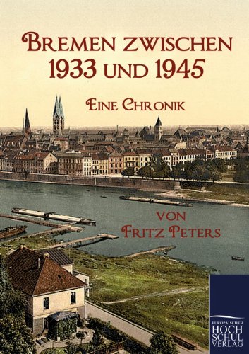 Bremen zwischen 1933 und 1945: Eine Chronik von Europischer Hochschulver