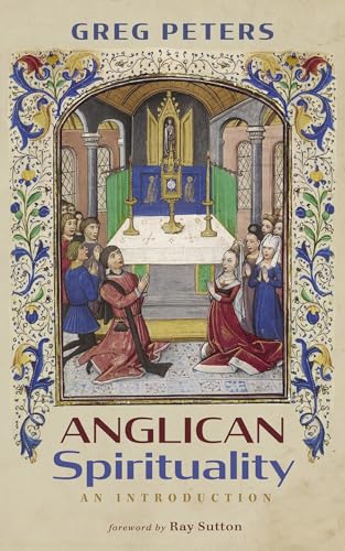 Anglican Spirituality: An Introduction von Cascade Books