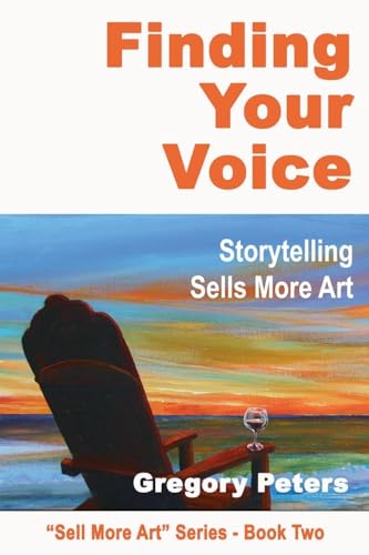 Finding Your Voice (Sell More Art, Band 1) von gregory peters