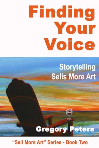Finding Your Voice: Storytelling Sells More Art (Sell More Art, Band 2) von Independently published