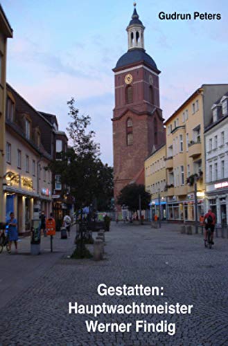 Gestatten: Hauptwachtmeister Werner Findig: Vier Spandauer Kurzkrimis von Neopubli GmbH