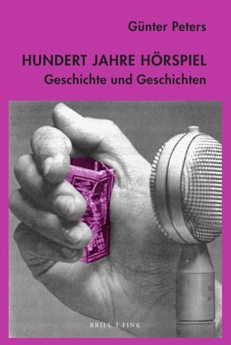 Hundert Jahre Hörspiel: Geschichte und Geschichten von Brill | Fink