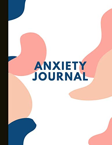 Anxiety Journal: Beautiful Journal for Anxiety Sufferers With Anxiety and Mood Trackers with Anxiety Symptom Book & Worksheet, Quotes, Mindfulness Exercises, Gratitude Prompts and more. von Independently published