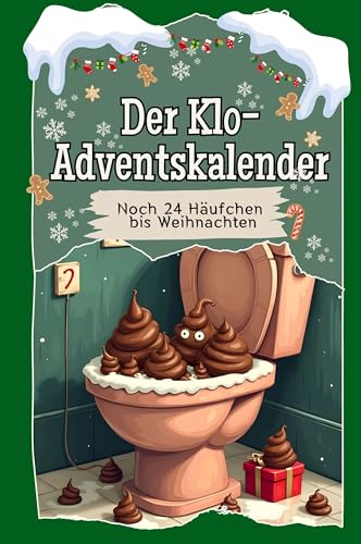 Der Klo-Adventskalender - Das perfekte Geschenk für Frauen und Männer 2024: Noch 24 Häufchen bis Weihnachten von FlipFlop