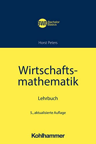 Wirtschaftsmathematik: Lehrbuch (BWL Bachelor Basics) von Kohlhammer