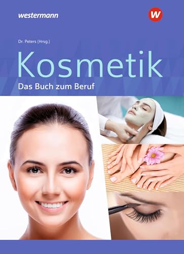 Kosmetik - Das Buch zum Beruf: Schulbuch von Westermann Berufliche Bildung