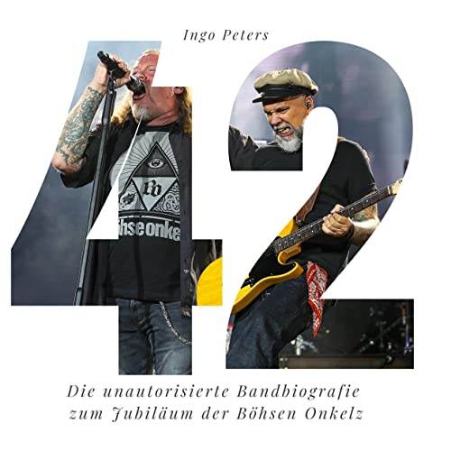 42 Jahre Böhse Onkelz: Die unautorisierte Bandbiografie zum Jubiläum der Böhsen Onkelz 42 Jahre Böhse Onkelz: Die unautorisierte Bandbiografie zum Jubiläum der Böhsen Onkelz