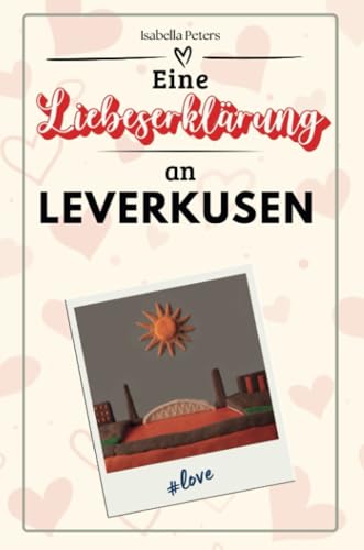 Eine Liebeserklärung an Leverkusen - Die große Hommage - das perfekte Geschenk für Weihnachten und Geburtstag und jeden Anlass Eine Liebeserklärung an Leverkusen - Die große Hommage - das perfekte Geschenk für Weihnachten und Geburtstag und jeden Anlass von FlipFlop