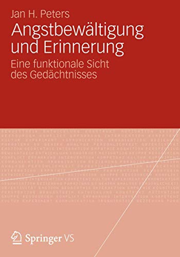 Angstbewältigung und Erinnerung: Eine Funktionale Sicht des Gedächtnisses (German Edition)