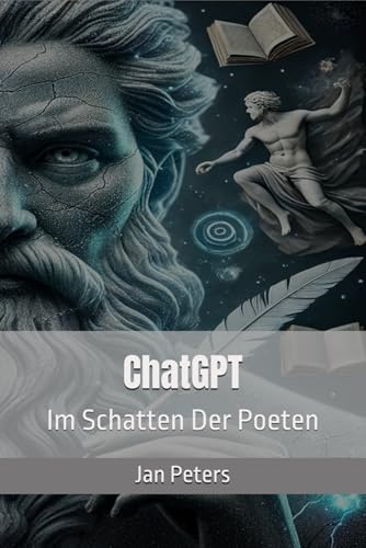 ChatGPT: Im Schatten Der Poeten von Independently published