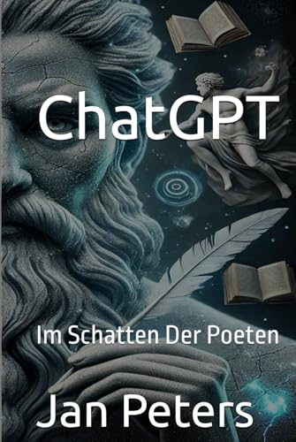 ChatGPT: Im Schatten Der Poeten von Independently published