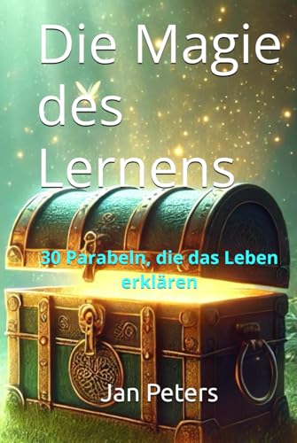 Die Magie des Lernens: 30 Parabeln, die das Leben erklären von Independently published