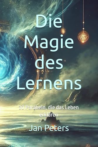 Die Magie des Lernens: 30 Parabeln, die das Leben erklären von Independently published