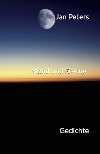 Mond und Sterne: Gedichte