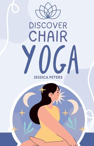 Discover Chair Yoga: Gentle Fitness for Seniors and Beginners, Seated Exercises for Health and Wellbeing von Biz Social Marketing