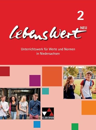 LebensWert – neu / LebensWert 2 - neu: Unterrichtswerk für Werte und Normen in Niedersachsen / für die Jahrgangsstufen 7/8 (LebensWert – neu: Unterrichtswerk für Werte und Normen in Niedersachsen)