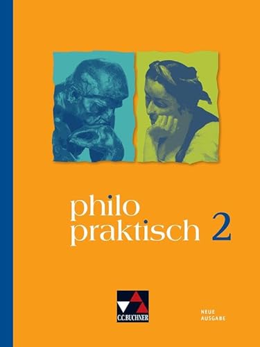 philopraktisch – Neue Ausgabe / philopraktisch 2 - neu: für die Jahrgangsstufen 7/8