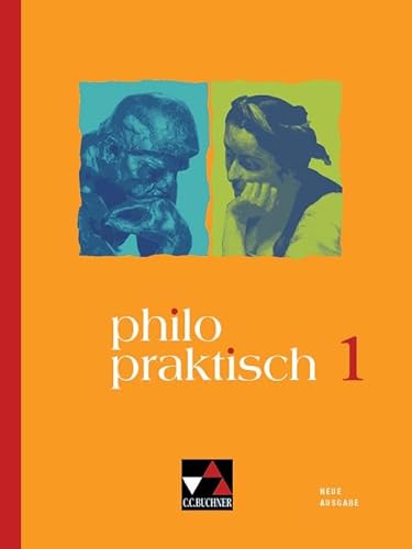 philopraktisch – Neue Ausgabe / philopraktisch 1 - neu: für die Jahrgangsstufen 5/6