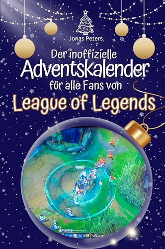 Der inoffizielle Adventskalender für alle Fans von League of Legends - Hochwertige Hardcover-Ausgabe - das perfekte Geschenk 2024 von FlipFlop