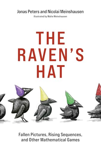 The Raven's Hat: Fallen Pictures, Rising Sequences, and Other Mathematical Games von MIT Press