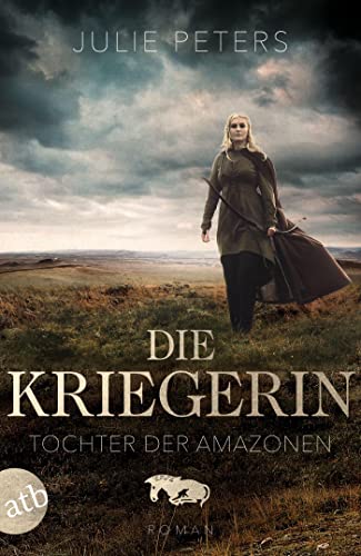 Die Kriegerin – Tochter der Amazonen: Roman (Kämpferische Frauen der Antike, Band 1) von Aufbau Tb