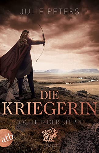 Die Kriegerin – Tochter der Steppe: Roman (Kämpferische Frauen der Antike, Band 2) von Aufbau Tb