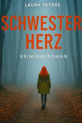 SCHWESTERHERZ: Kriminalroman