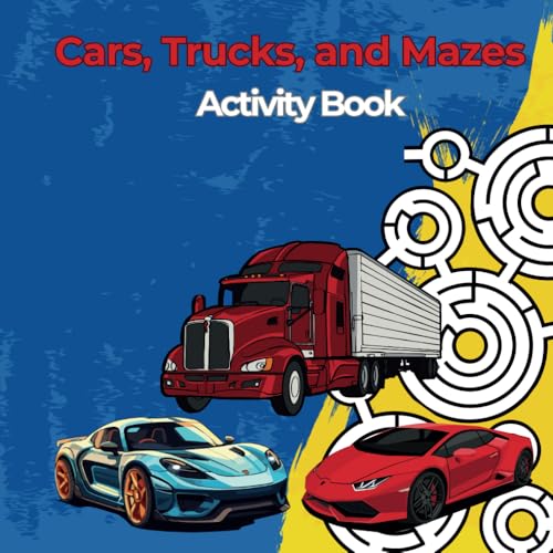 Cars, Trucks and Mazes: Activity Book