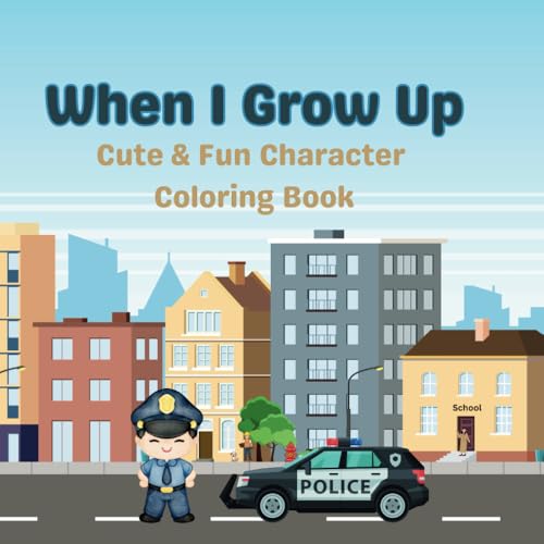When I Grow Up: Cute & Fun Character Coloring Book von Independently published