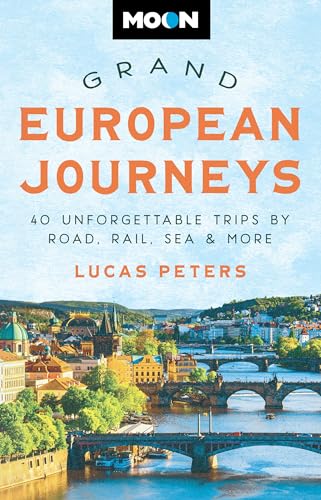 Moon Grand European Journeys: 40 Unforgettable Trips by Road, Rail, Sea & More (Travel Guide) von Moon Travel