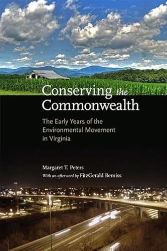 Conserving the Commonwealth: The Early Years of the Environmental Movement in Virginia
