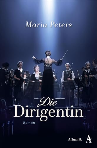 Die Dirigentin von Atlantik Verlag