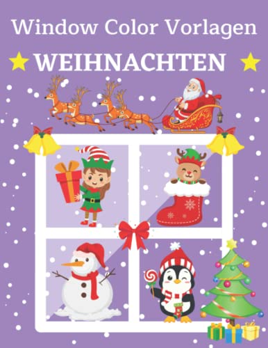Window Color Vorlagen Weihnachten: Fensterbilder Winter & Weihnachten für Kinder ab 5 und Erwachsene | Weihnachtsdeko Schablonen | Fensterdeko Motive ... Weihnachtsmotive ... (Window Color Vorlagen) von Independently published