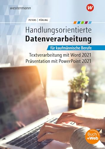 Handlungsorientierte Textverarbeitung und Präsentation mit Microsoft Office 2021: Schulbuch: Schülerband