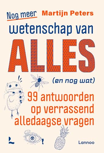 Nog meer wetenschap van alles (en nog wat): 99 antwoorden op verrassend alledaagse vragen von Lannoo