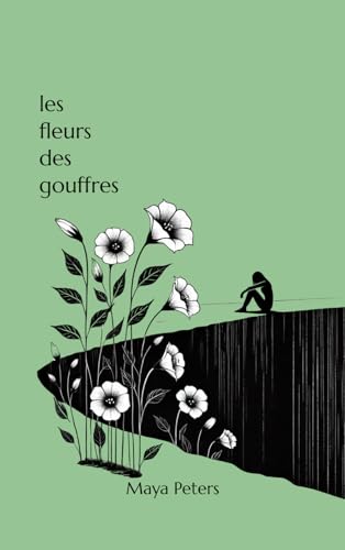 Les fleurs des gouffres von Independently published