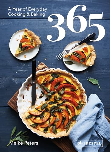 365: A Year of Everyday Cooking & Baking: A Year of Everyday Cooking and Baking