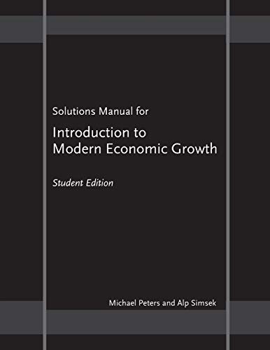 Solutions Manual for "Introduction to Modern Economic Growth": Student Edition von Princeton University Press