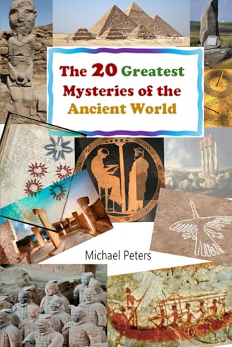 The 20 Greatest Mysteries of the Ancient World: Volume 1 von Independently published