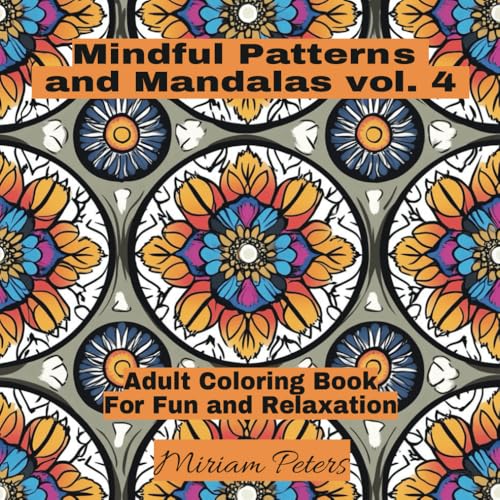 Mindful Patterns and Mandalas vol.4 von Independently published