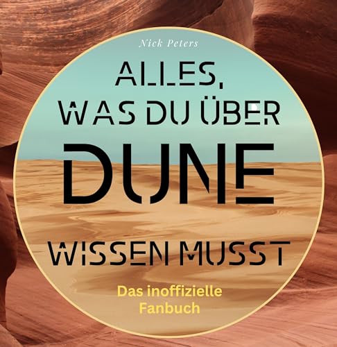 Alles, was du über Dune wissen musst: Das inoffizielle Fanbuch Alles, was du über Dune wissen musst: Das inoffizielle Fanbuch von 27 Amigos