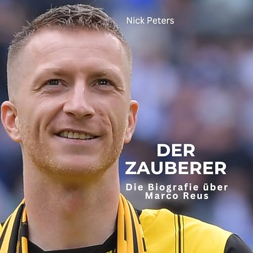 Der Zauberer: Die Biografie über Marco Reus von 27 Amigos