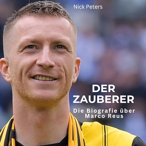 Der Zauberer: Die Biografie über Marco Reus von 27Amigos