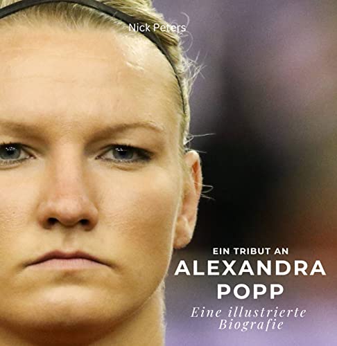Ein Tribut an Alexandra Popp: Eine illustrierte Biografie Ein Tribut an Alexandra Popp: Eine illustrierte Biografie von 27 Amigos