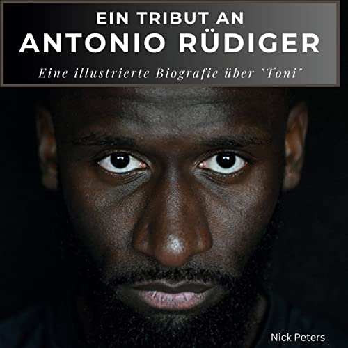 Ein Tribut an Antonio Rüdiger: Eine illustrierte Biografie über "Toni" von 27Amigos
