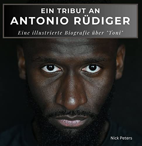 Ein Tribut an Antonio Rüdiger: Eine illustrierte Biografie über "Toni" von 27 Amigos